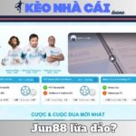 Jun88 Có Lừa Đảo Không? Góc Nhìn Trung Thực Từ Người Am Hiểu Nhà Cái