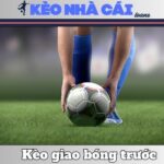 Keo Giao Bong Kick off La Gi Keo Thom Nay Nen Bat Khong