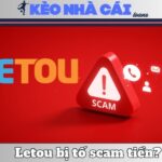 Letou Bị Người Chơi Tố Scam Tiền – Tin Đồn Hay Sự Thật?