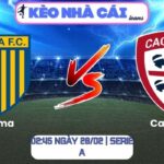 Soi kèo Parma vs Cagliari (02:45 ngày 28/02 | Serie A) 9 Soi kèo Parma vs Cagliari (02:45 ngày 28/02 | Serie A)