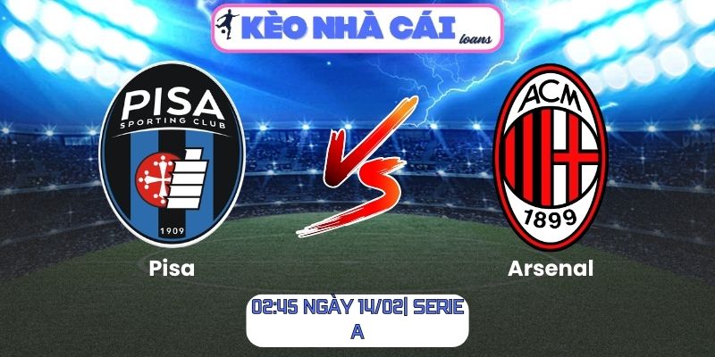 Soi kèo Pisa vs AC Milan (02:45 ngày 14/02| Serie A)