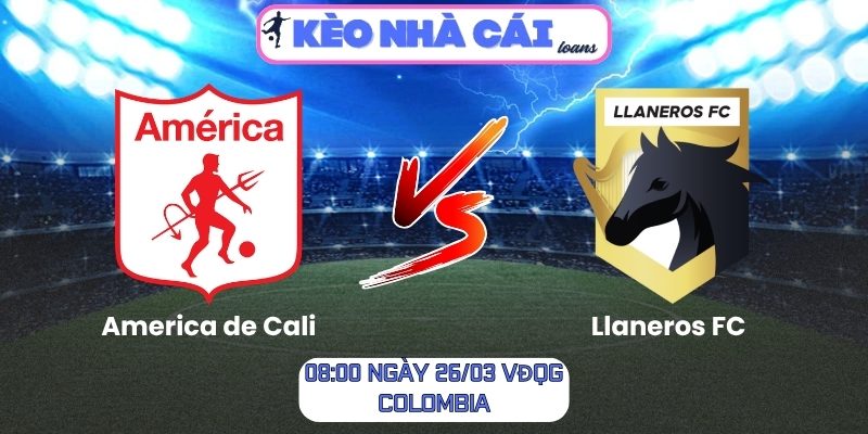 Soi kèo America de Cali vs Llaneros FC (08:00 ngày 26/03, VĐQG Colombia) 1 America de Cali vs Llaneros FC