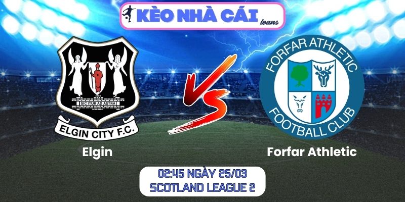 Soi kèo Elgin vs Forfar Athletic (02:45 ngày 25/03, Scotland League 2) 1 Elgin vs Forfar Athletic