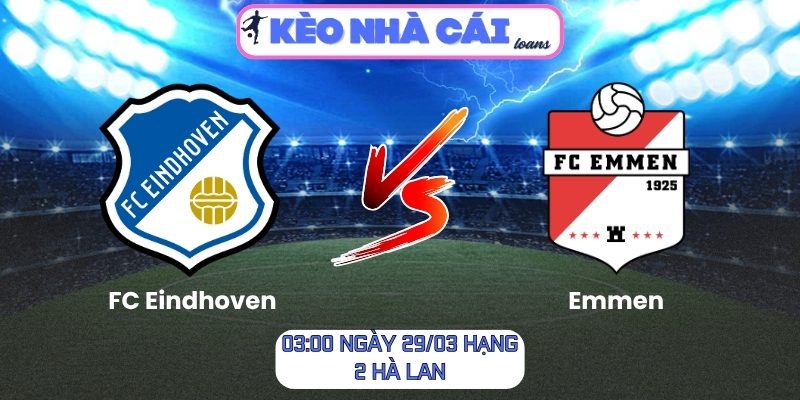 Soi kèo FC Eindhoven vs Emmen (03:00 ngày 29/03, Hạng 2 Hà Lan) 1 FC Eindhoven vs Emmen