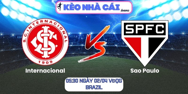 Soi kèo Internacional vs Sao Paulo (05:30 ngày 02/04, VĐQG Brazil) 1 Internacional vs Sao Paulo
