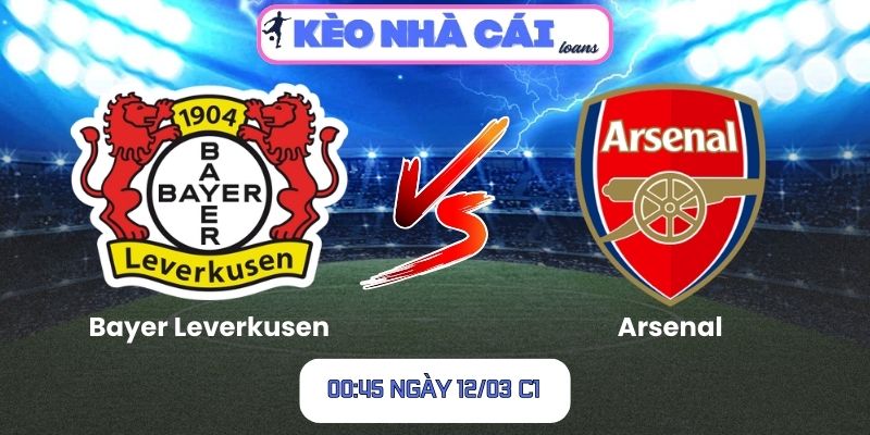 Soi kèo Bayer Leverkusen vs Arsenal (00:45 ngày 12/03, C1)