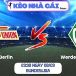 Soi kèo Union Berlin vs Werder Bremen (23:30 ngày 08/03, Bundesliga): Chủ nhà chiếm lợi thế 9 Soi kèo Union Berlin vs Werder Bremen (23:30 ngày 08/03, Bundesliga)